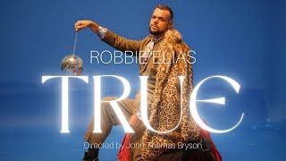 True- Robbie Elias (Official Video)