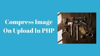 How To Optimize Image On Upload In PHP