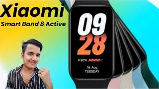 Xiaomi Smart Band 8 Active Review, Xiaomi Smart Band 8 Active Price, Xiaomi Smart Band 8 Active