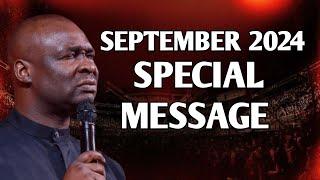 SEPTEMBER 2024 SPECIAL MESSAGE - APOSTLE JOSHUA SELMAN