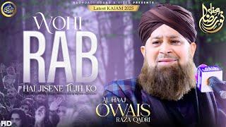 Wohi Rab hai Jisne Tujh Ko (Mehfil-e-Noor-e-Raza) - Owais Raza Qadri - 2024