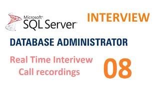 Real time MS SQL Server DBA Experienced Interview Questions and Answers Interview 8