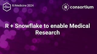 R + Snowflake to enable Medical Research