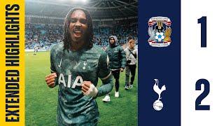 COVENTRY CITY 1-2 TOTTENHAM HOTSPUR | EXTENDED CARABAO CUP HIGHLIGHTS | LATE SPENCE & JOHNSON GOALS