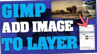 Gimp - How to import & add Image to Layer