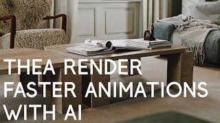 TheaRender Faster Animations with AI | Modulus Render