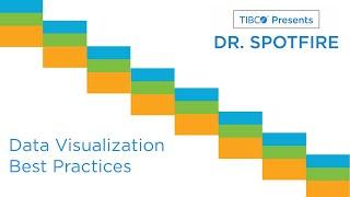 Dr. Spotfire - Data Visualization Best Practices