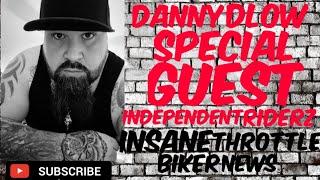 independent riders / insane throttles biker news / dannydlow