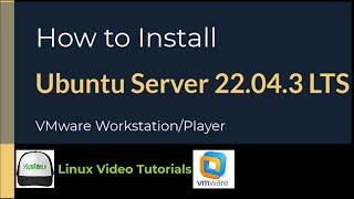 How to Install Ubuntu Server 22.04.3 LTS on VMware Workstation/Player