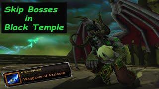 How to Skip Bosses in Black Temple on your Demon Hunter ~ Warglaives of Azzinoth