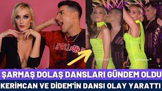 DİDEM SOYDAN VE KERİMCAN DURMAZ'IN ŞARMAŞ DOLAŞ DANSI OLAY OLDU