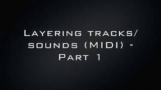 Layering tracks/sounds (MIDI) - Part 1 - Logic Pro X tutorial