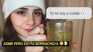 ASMR pero estás b0rrach@ // ASMR CASERO