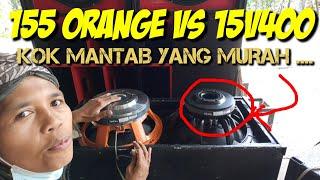 BEGINI PERBANDINGAN SUARA 15 IN 15V400 VS 155 0RANGE