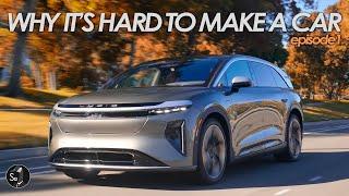 Why It's Hard to Make Cars | EP1 Lucid Gravity