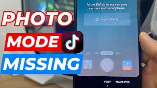 How To Fix Photo Mode Missing on TikTok || Missing Feature