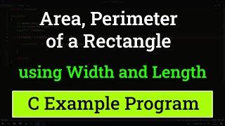 C Program to Find the Area and Perimeter of a Rectangle using Width and Length