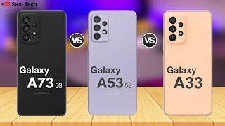 Samsung Galaxy A73 5G Vs Samsung Galaxy A53 5G Vs Samsung Galaxy A33 | Comparison