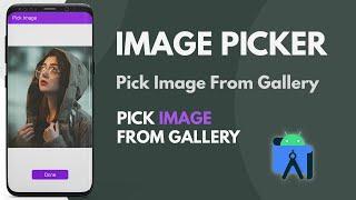 Image Picker Android || Pick image from Gallery Android Tutorials
