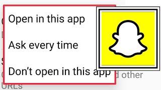 Snapchat Don't Open Links Problem || Open By Default Settings & Check Supported Links  In Android