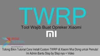 Cara Mudah Install Custom TWRP Recovery Smartphone Xiaomi Segala Tipe: Diutamakan untuk Pemula