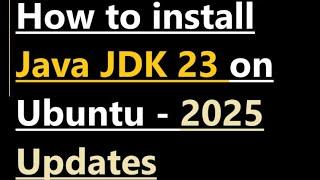 How to install Java JDK 23 on Ubuntu