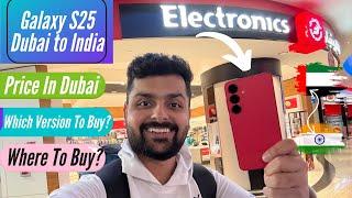 I Bought Galaxy S25 From Dubai - Vlog -  Price, Where to Buy, How Many Phones and More!