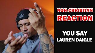 YOU SAY - LAUREN DAIGLE - NON-CHRISTIAN REACTION