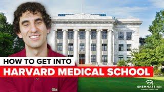 How to Get Into Harvard Medical School