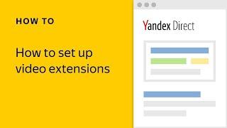 How to set up video extensions - Yandex.Direct video tutorial