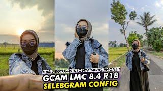 SpecialConfig Selebgram Gcam Lmc 8.4 R18 & Support Ultrawide 0.5 ‼️