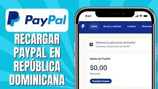 Cómo RECARGAR Paypal En República Dominicana