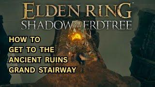 ELDEN RING DLC How to Get to the Ancient Ruins Grand Stairway