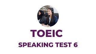 TOEIC Speaking Test 6 (February 2024)
