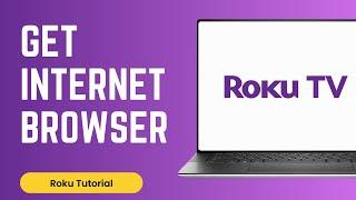 How to Get Internet Browser on Roku Device