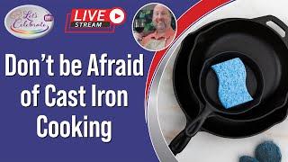 Don't be Afraid of Cast Iron Cooking | Let's Celebrate TV Live