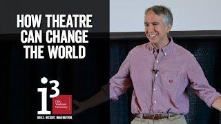 How Theatre Can Change the World