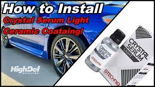 How To: Gtechniq Crystal Serum Light Ceramic Coating - In-Depth Instructions!!!