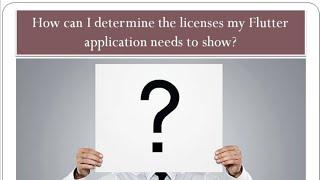 How can I determine the licenses my Flutter application needs to show