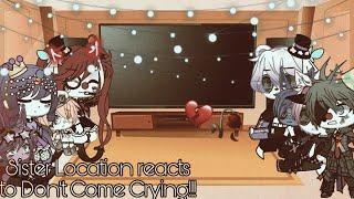 Sister Location reacts to Don't Come Crying//Reaction video//Gacha Club