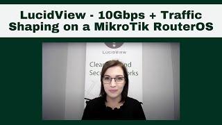 LucidView's - 10Gbps + Traffic shaping on a MikroTik RouterOS