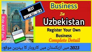 How to do Business in Uzbekistan 2023 | Foreigner Can Register Company in Uzbekistan | Ride And Fun