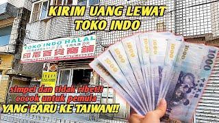 Kirim UANG lewat TOKO INDO DI TAIWAN || cara transfer uang di toko indo mudah dan tidak ribet