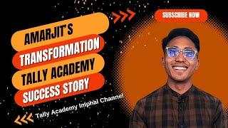 Wayenbam Amarjit Singh's Journey from Basic Accountancy to Tally Expertise | Tally Academy Imphal