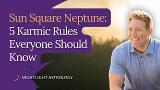 Sun Square Neptune: 5 Karmic Rules Everyone Should Know