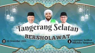 Live TANGSEL BERSHOLAWAT - HABIB SYECH BIN ABDUL QODIR ASSEGAF - TANGERANG, 20 DESEMBER 2024