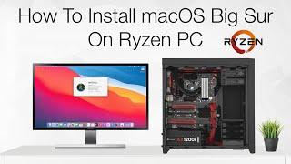 How to Install macOS Big Sur on AMD Ryzen PC | Ryzentosh | Step By Step Guide