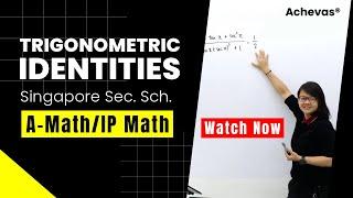 Trigonometric Identities | Achevas O-Level/IP Additional Math Tuition, A Math Tuition