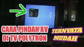 cara pindah av pada tv polytron slim tanpa remot  ternyata menggunakan tombol menu