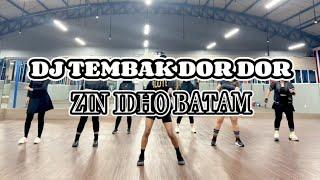 DJ TEMBAK DOR DOR | TIKTOK VIRAL | ZUMBA | SENAM KREASI | DANGDUT | ZIN IDHO BATAM